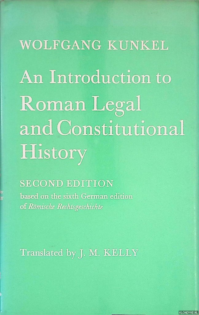Kunkel, Wolfgang - An Introduction to Roman Legal and Constitutional History - Second Edition