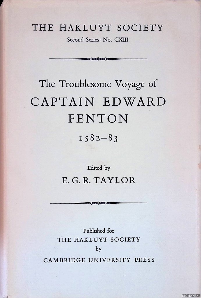 Taylor, E.G.R. (editor) - The Troublesome Voyage of Captain Edward Fenton 1582-83