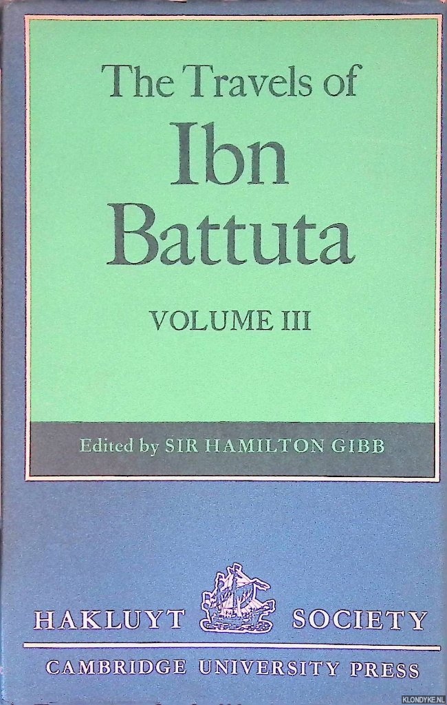Gibb, H.A.R. (editor) - The Travels of Ibn Battuta: Volume III: A.D. 1325-1354