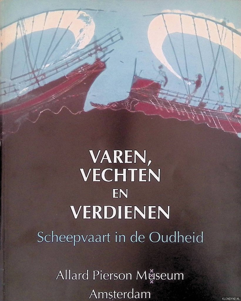 Brijder, H.A.G - en anderen - Varen, vechten en verdienen : scheepvaart in de oudheid