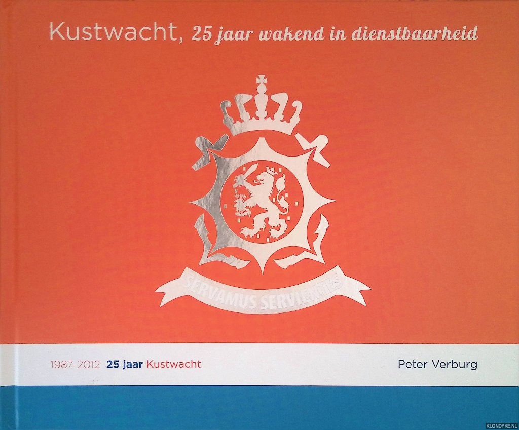 Verburg, Peter - Kustwacht: 25 jaar wakend in dienstbaarheid