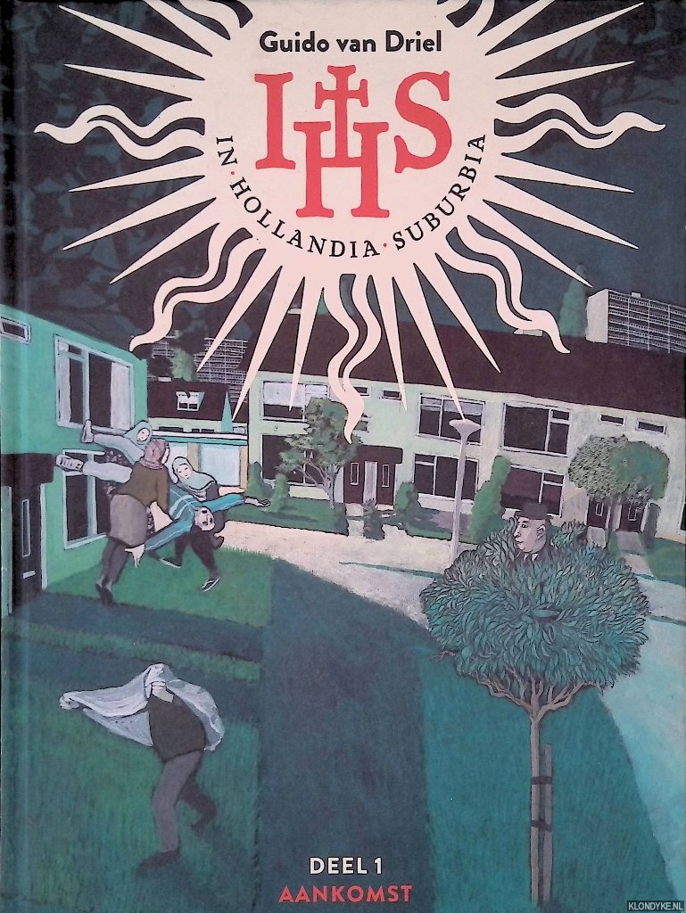 Driel, Guido van - In Hollandia Suburbia: deel 1: Aankomst