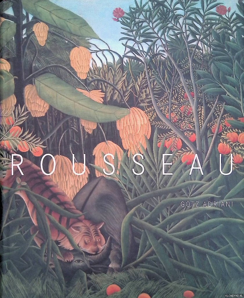 Adriani, Gtz - Henri Rousseau: Der Zollner: Grenzgnger zur Moderne