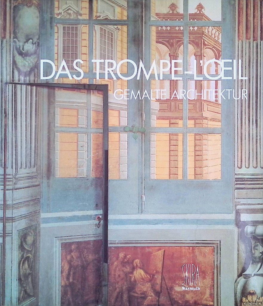 Milman, Miriam - Das Trompe-l'oeil: Gemalte Architektur