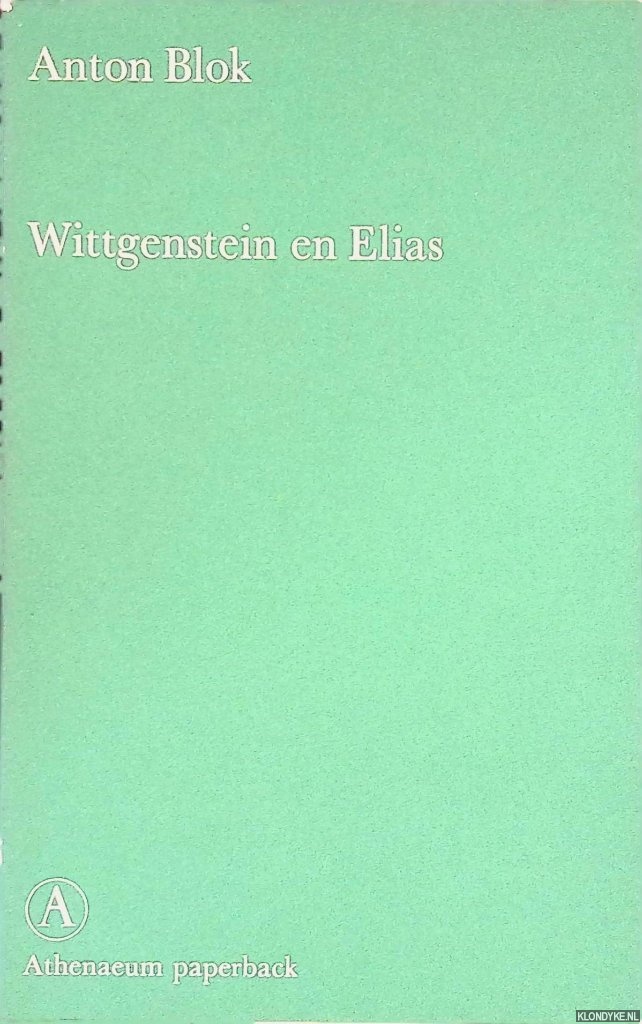 Blok, Anton - Wittgenstein en Elias