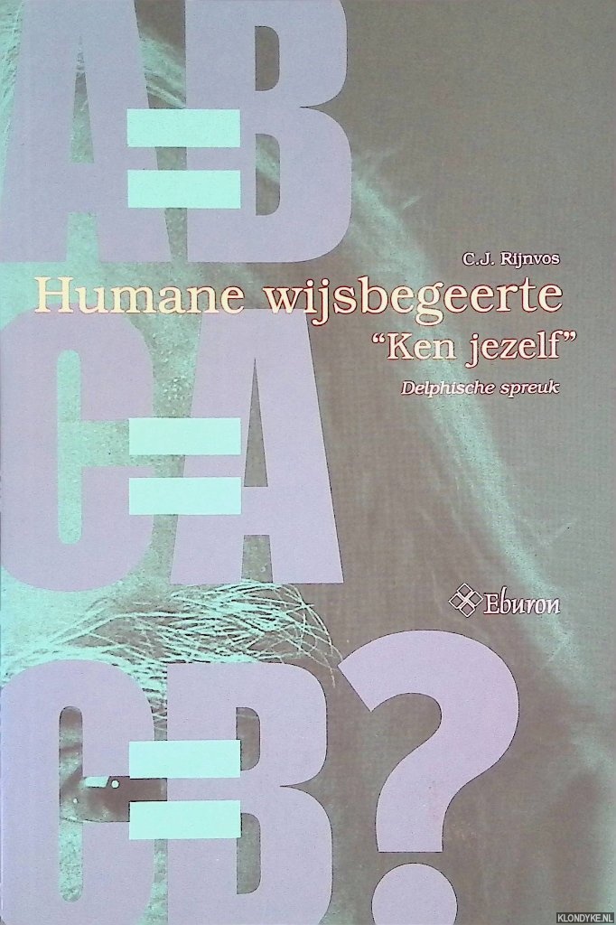 Rijnvos, C.J. - Humane wijsbegeerte: 'Ken jezelf': Delphische spreuk