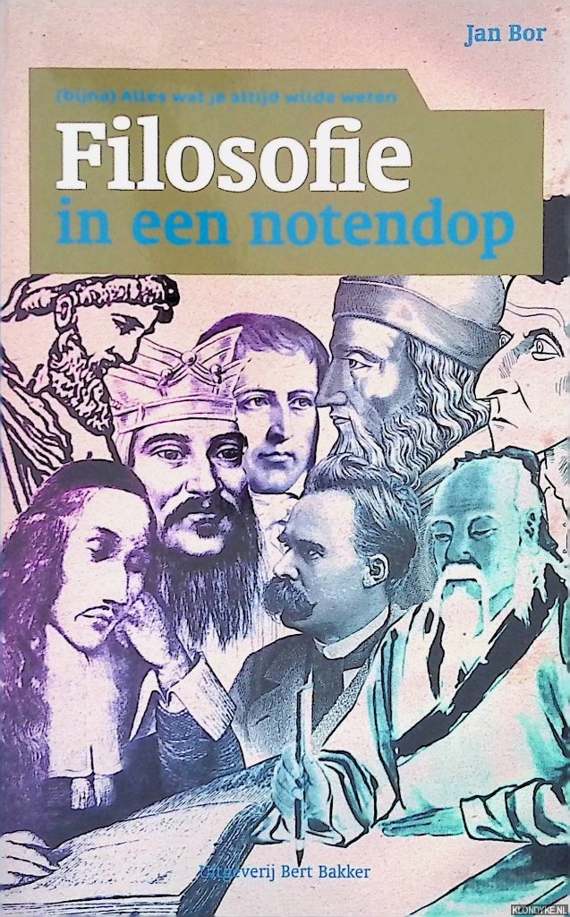 Bor, Jan - Filosofie in een notendop: (bijna) Alles wat je altijd wilde weten