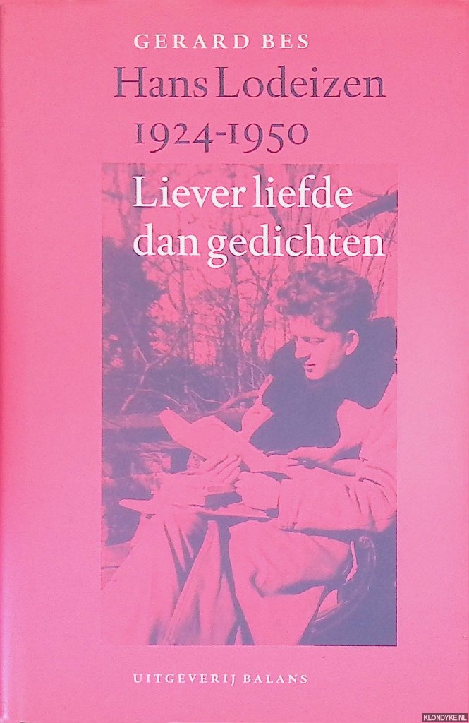 Bes, Gerard - Hans Lodeizen 1924-1950: liever liefde dan gedichten