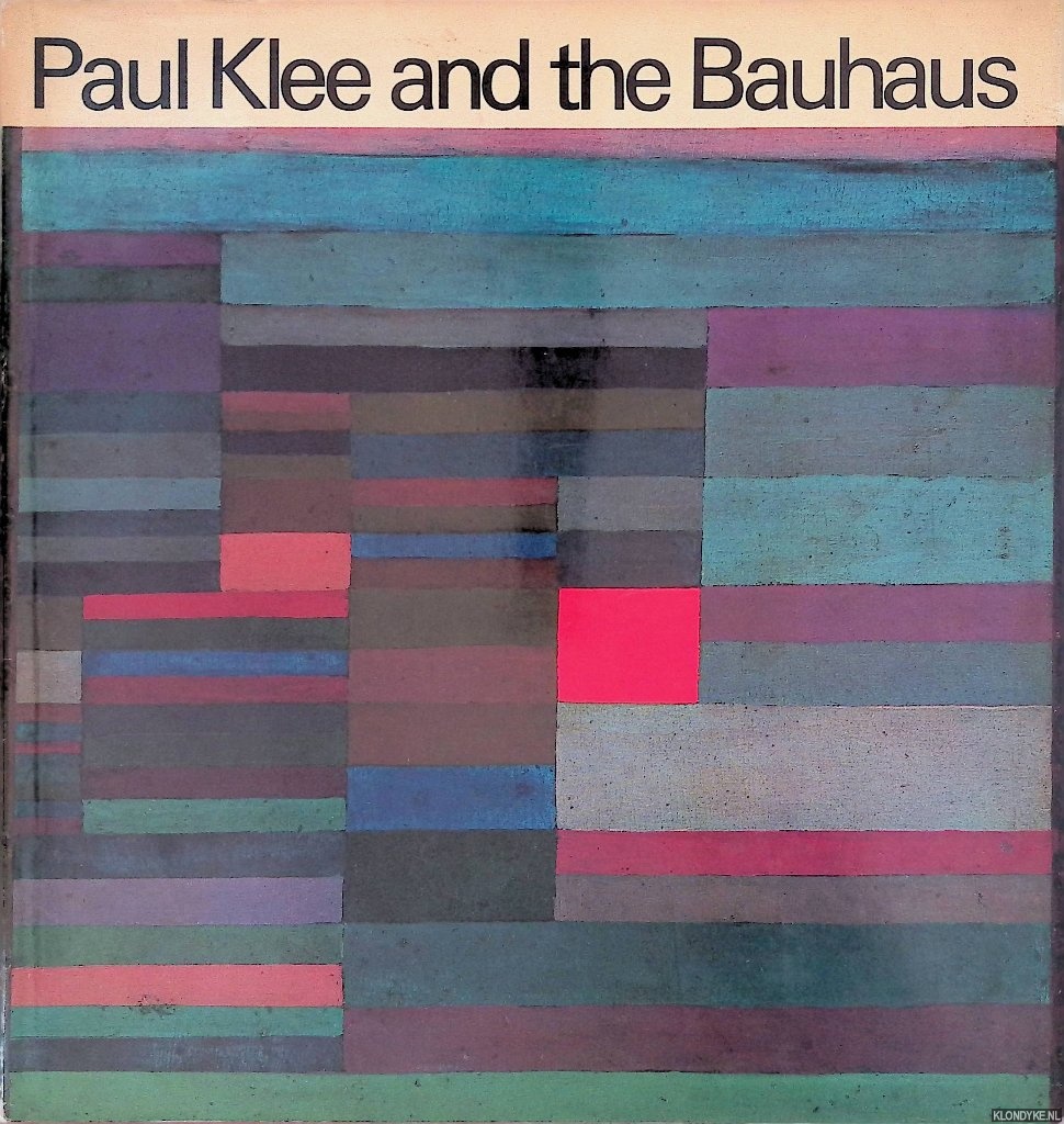 Geelhaar, Christian - Paul Klee and the Bauhaus