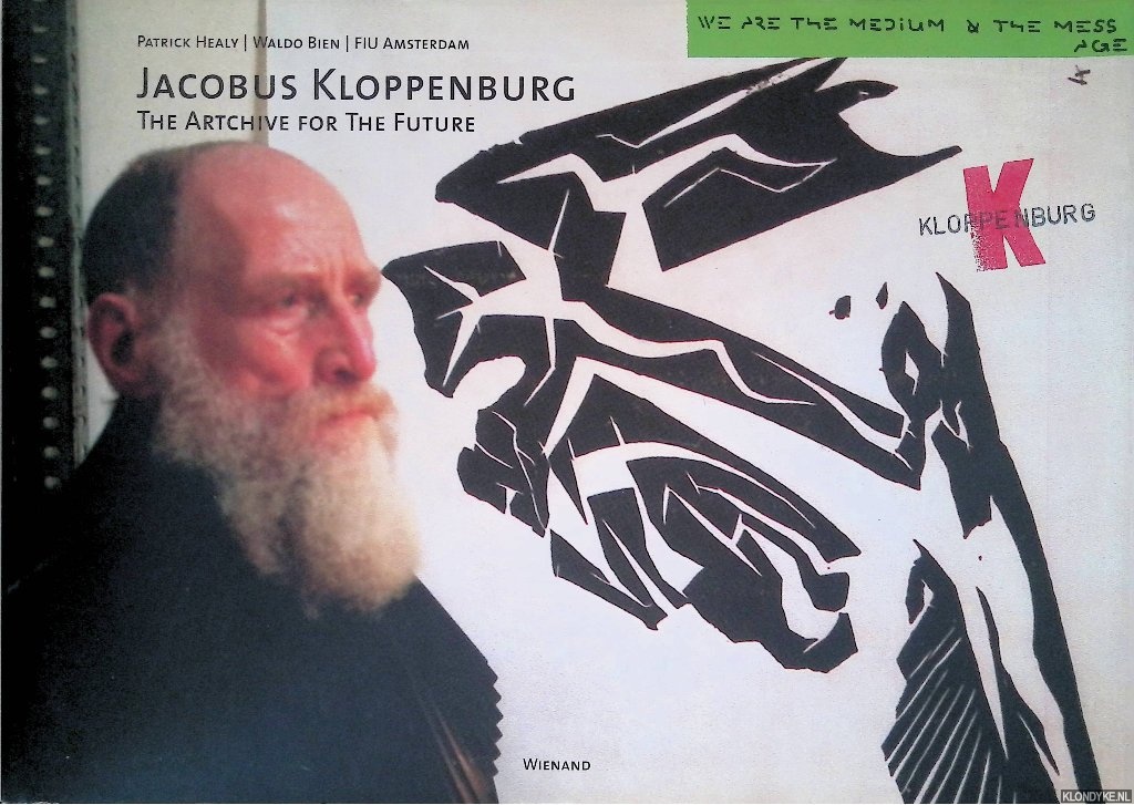 Healy, Patrick - Jacobus Kloppenburg: The artchive for the Future
