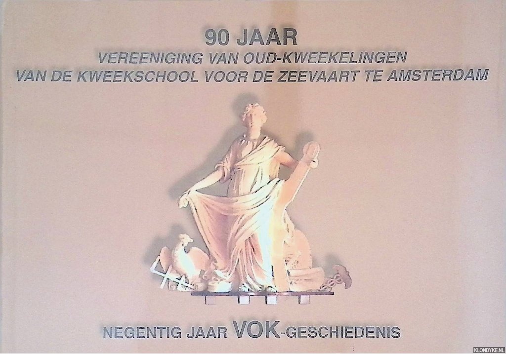 Habermehl, N.D.B. - Negentig jaar Vereeniging van Oud-Kweekelingen van de Kweekschool voor de Zeevaart te Amsterdam 1917-2007