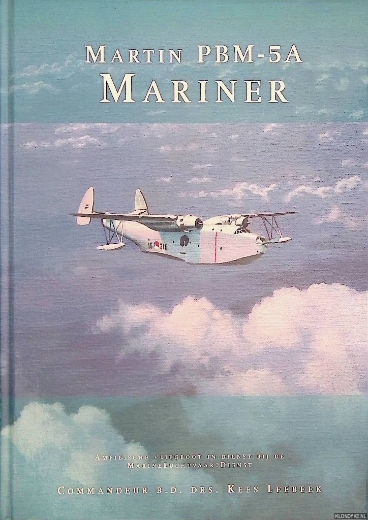 Leebeek, Kees - Martin PBM-5A Mariner: Tijd heelt de wonden, niet de littekens
