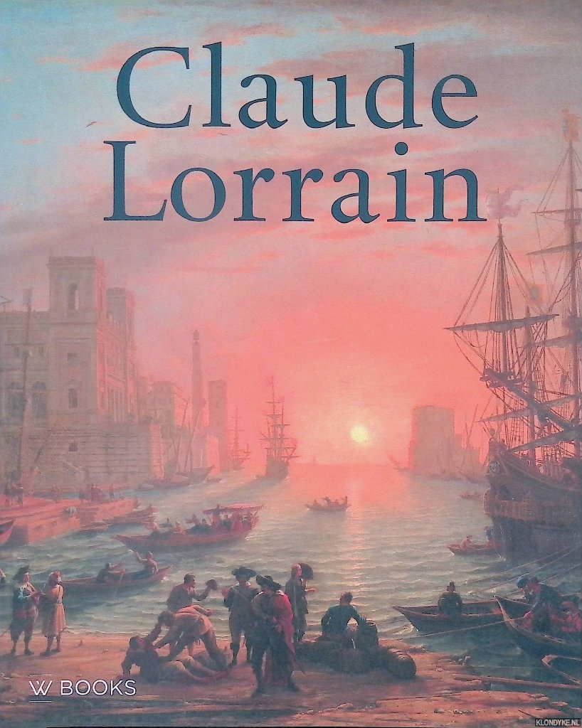 Tuyll van Serooskerken, Carel van & Michiel C. Plomp - Claude Lorrain