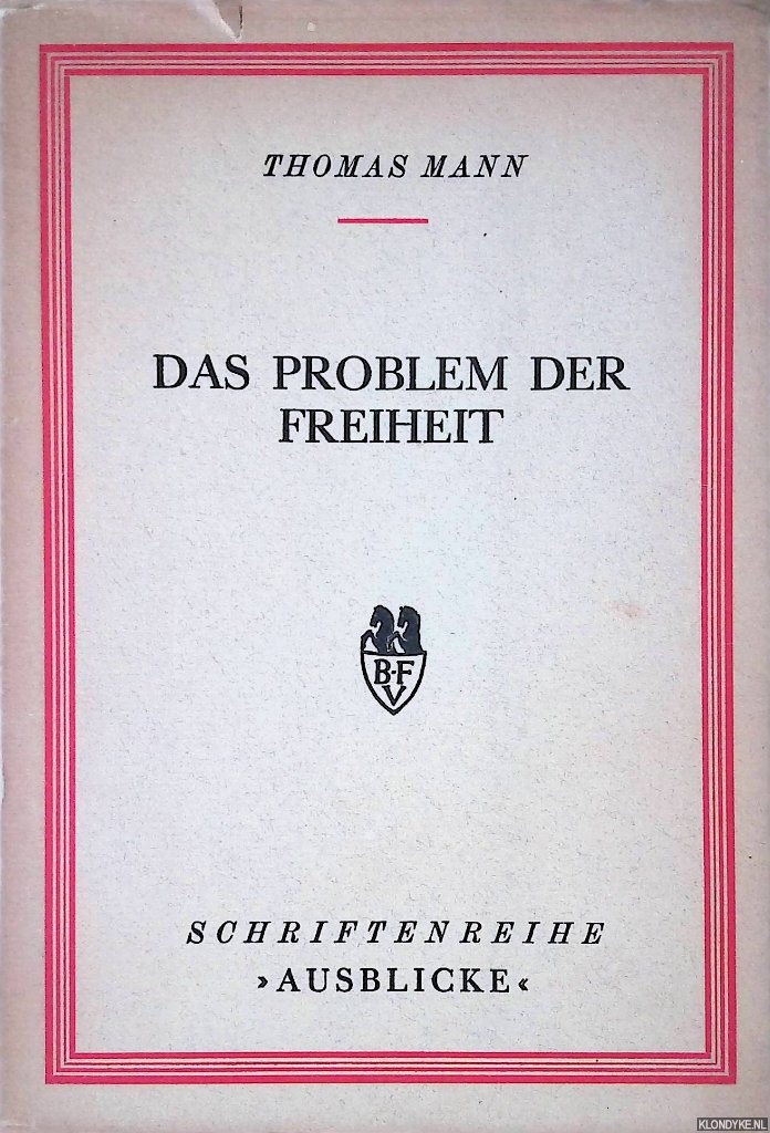 Mann, Thomas - Das Problem der Freiheit