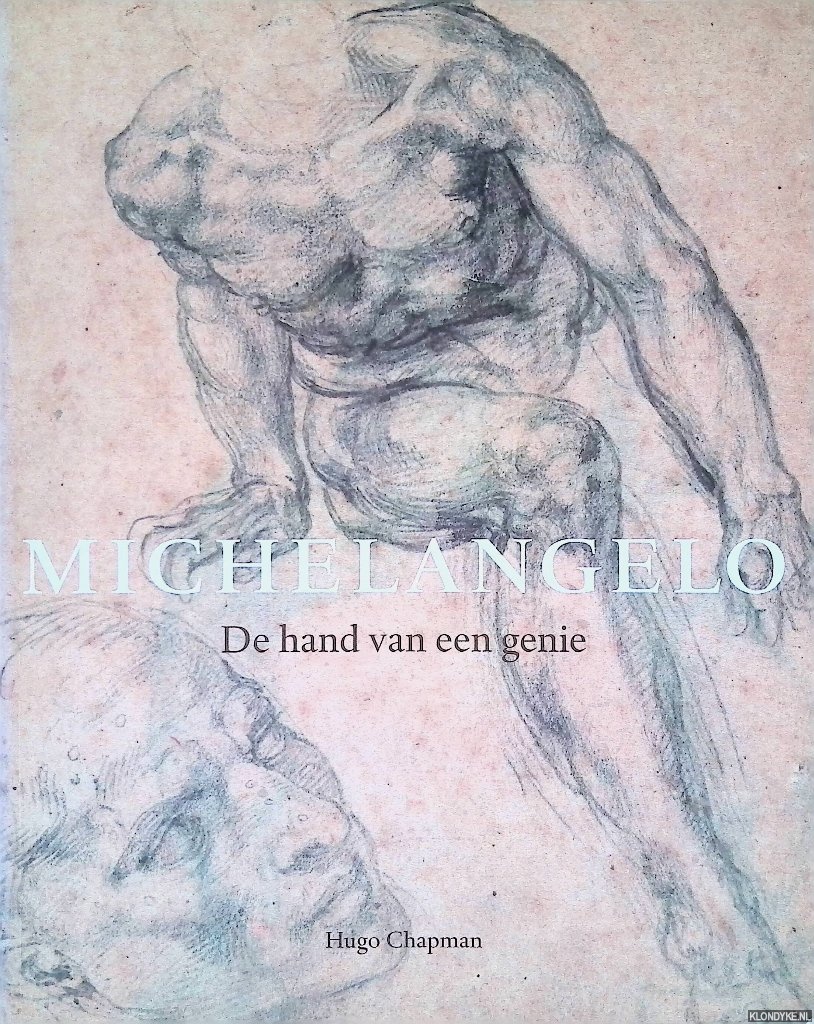 Chapman, Hugo - Michelangelo: De hand van een genie