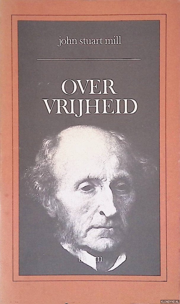 Mill, John Stuart - Over vrijheid