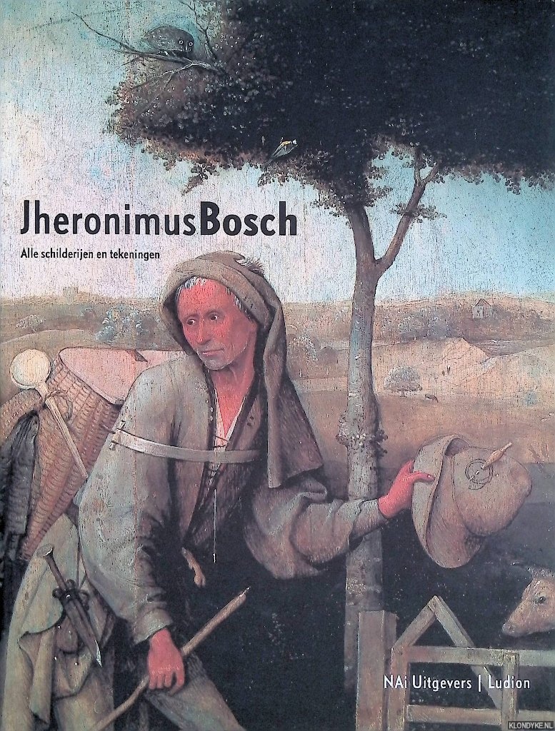 Vermet, Bernard & Jos Koldeweij & Paul Vandenbroeck - Jheronimus Bosch: alle schilderijen en tekeningen