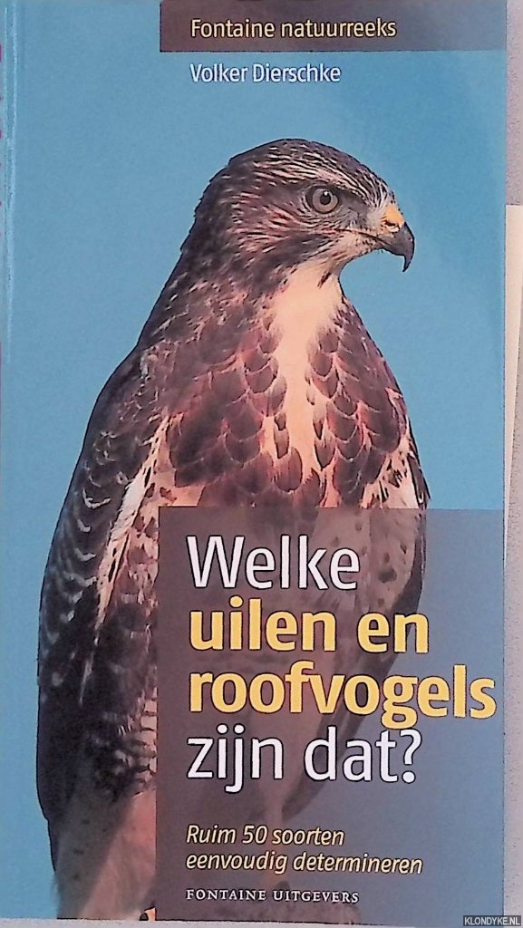 Dierschke, Volker - Welke uilen en roofvogels zijn dat? Ruim 50 soorten eenvoudig determineren
