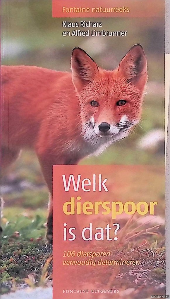 Richarz, Klaus & Alfred Limbrunner - Welk dierspoor is dat? 106 diersporen eenvoudig determineren