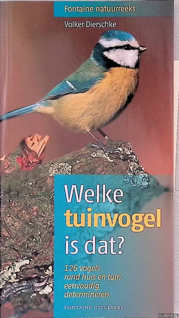 Dierschke, Volker - Welke tuinvogel is dat? 126 vogels rond huis en tuin eenvoudig determineren