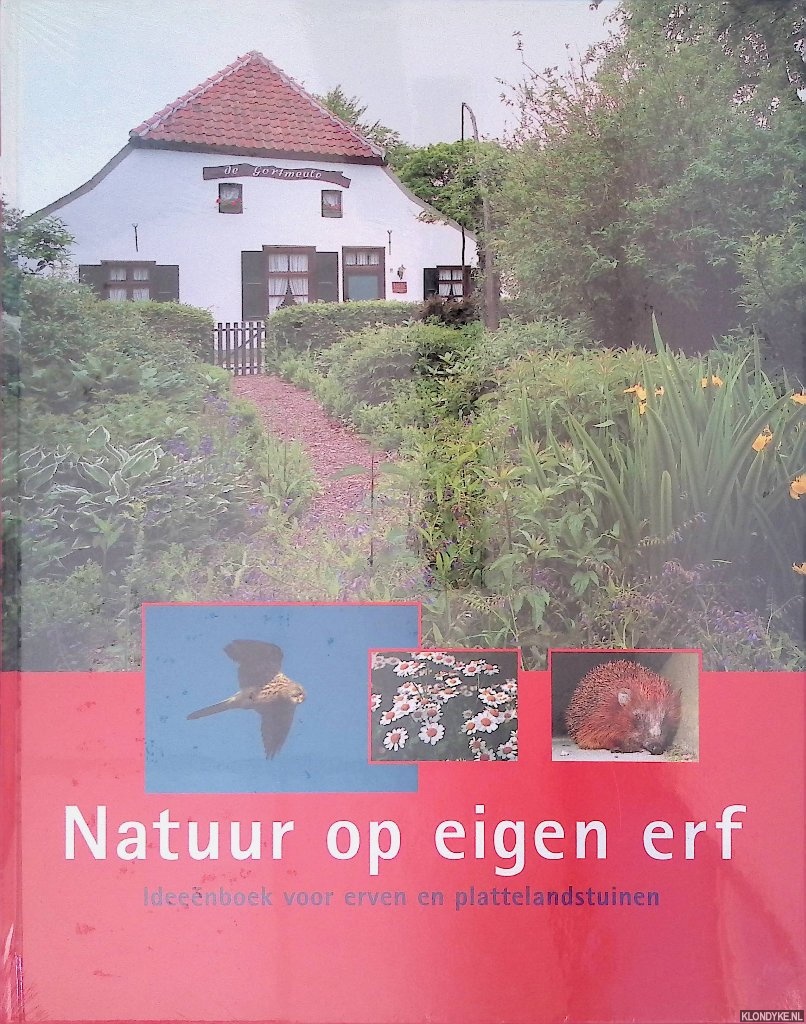 Herwaarden, Gerrit-Jan van & Mark Grutters - Natuur op je eigen erf: ideenboek voor erven en plattelandstuinen