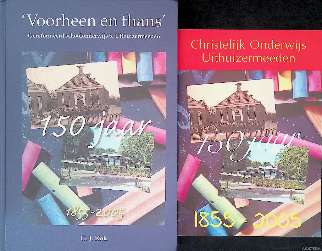 Kok, G.J. - 'Voorheen en thans': Gereformeerd schoolonderwijs te Uithuizermeeden 150 jaar 1855 - 2055