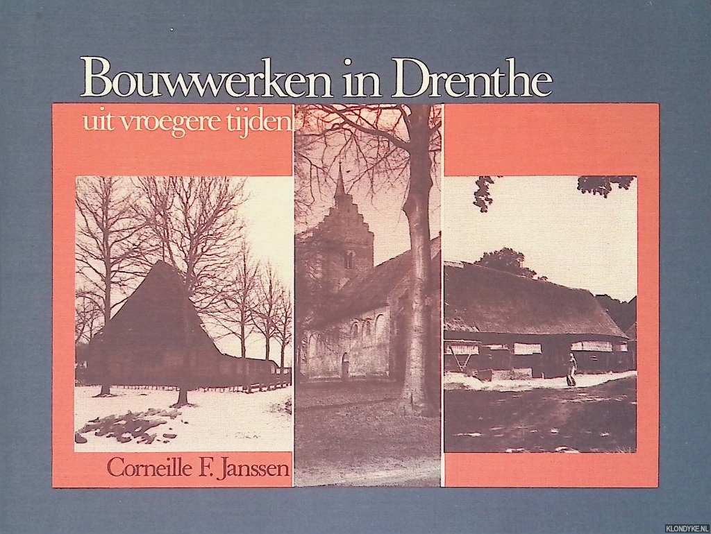 Janssen, Corneille F. - Bouwwerken in Drenthe uit vroegere tijden