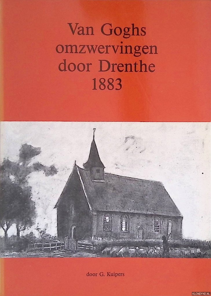 Kuipers, G. - Van Goghs omzwervingen door Drenthe 1883