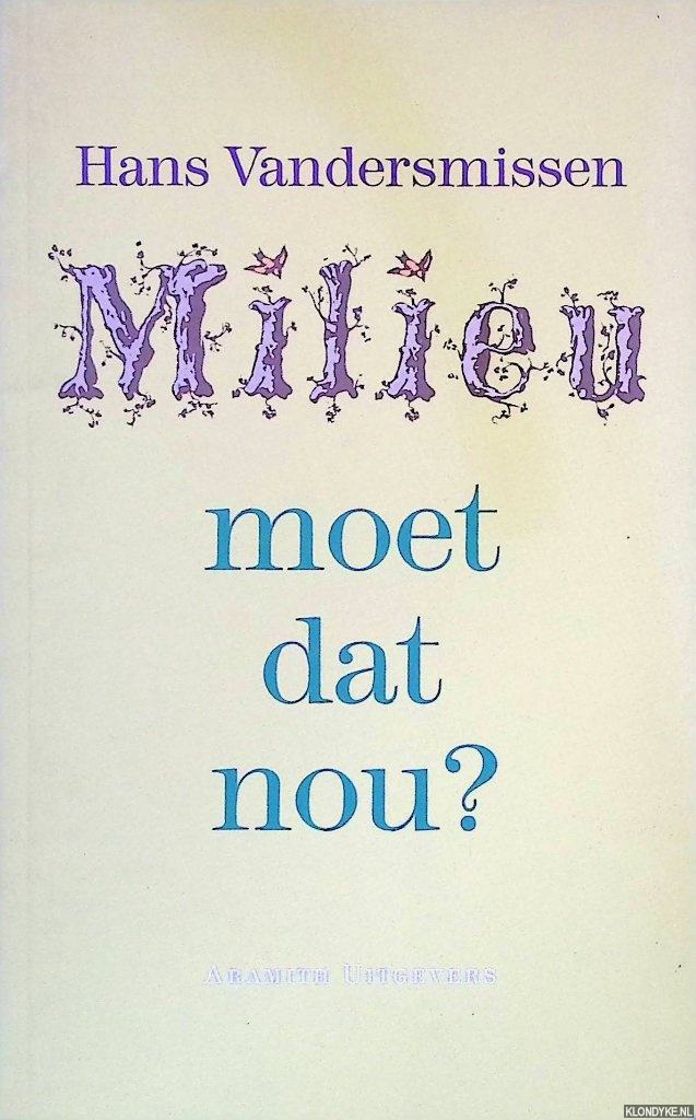 Vandersmissen, Hans - Milieu, moet dat nou?