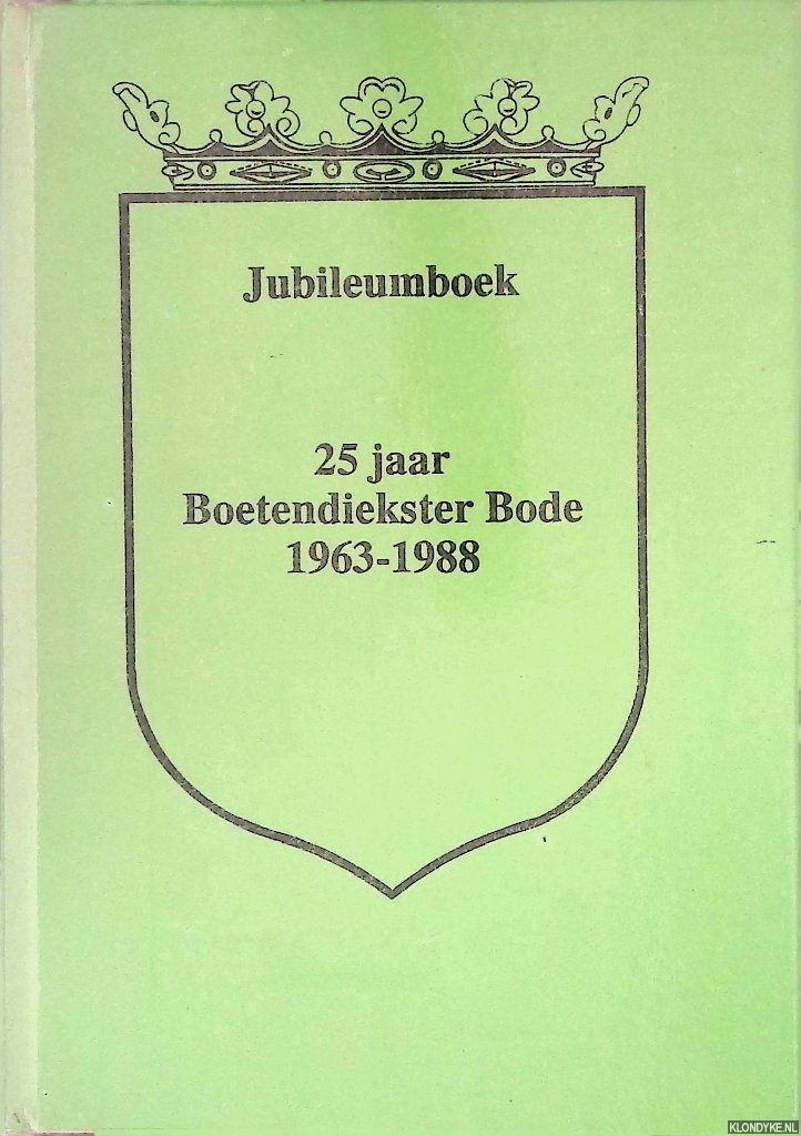Dost, D.J. - en anderen - 25 jaar Boetendiekster Bode 1963-1988: Jubileumboek