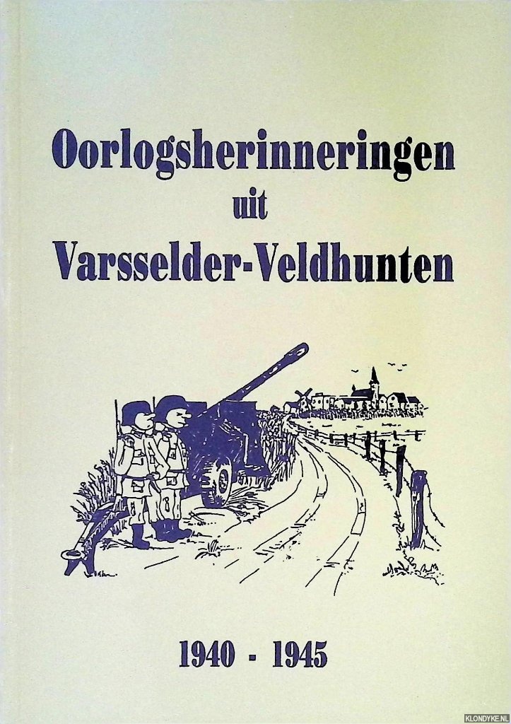 Kroesen, Benny - Oorlogsherinneringen uit Varsselder-Veldhunten *GESIGNEERD*
