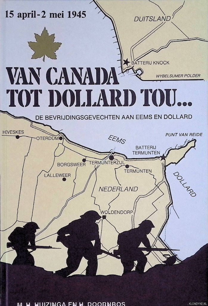 Huizinga, Menno & Harm Doornbos - Van Canada tot Dollard Tou: 15 April - 2 Mei 1945: De bevrijdingsgevechten aan Eems en Dollard