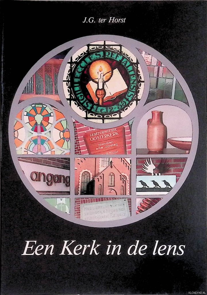 Horst, J.G ter - Een Kerk in de lens: anderhalve eeuw gereformeerden in Aalten