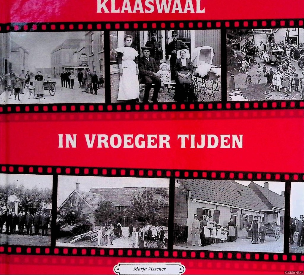 Visscher, Marja - Klaaswaal in vroeger tijden deel 3