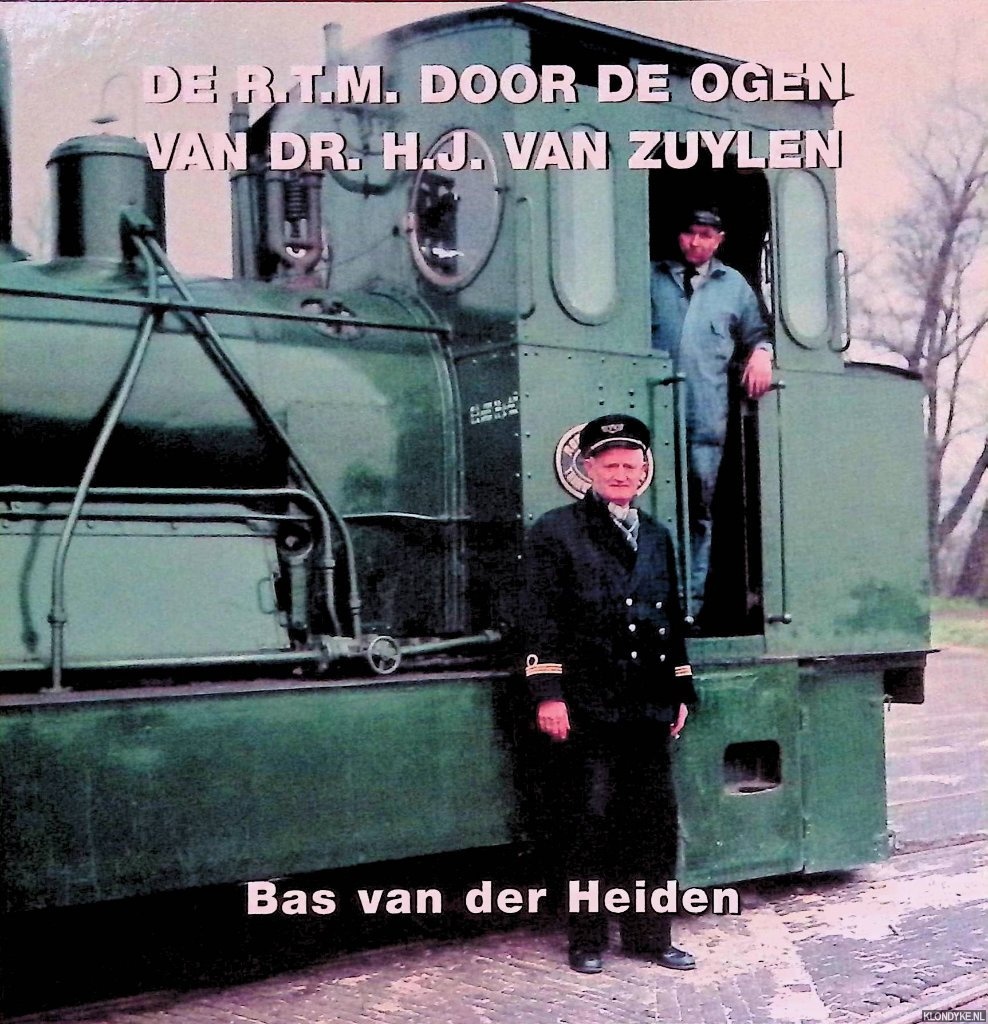 Heiden, Bas van der - De R.T.M. door de ogen van Dr. H.J. van Zuylen deel 17