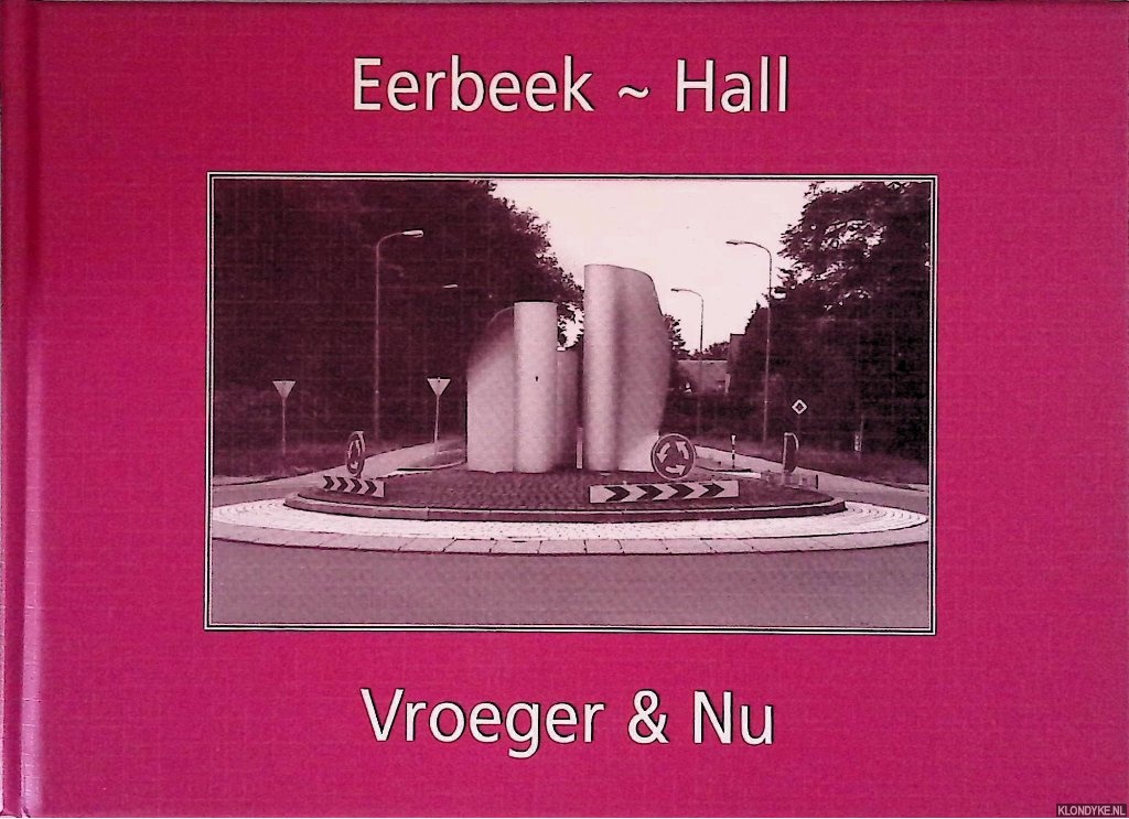 Hoeve-van Hilst, Ina & Henk Robben - Eerbeek - Hall: vroeger & nu