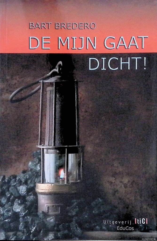 Bredero, Bart - De mijn gaat dicht!
