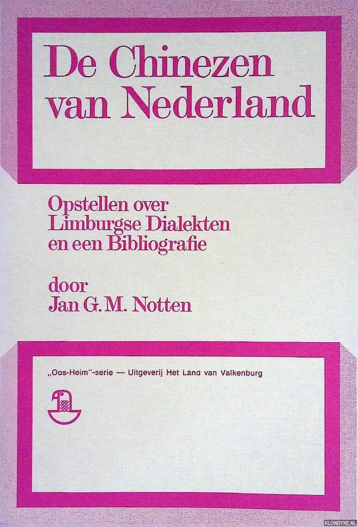 Notten, Jan G.M. - De Chinezen van Nederland: Opstellen over Limburgse Dialekten en een Bibliografie