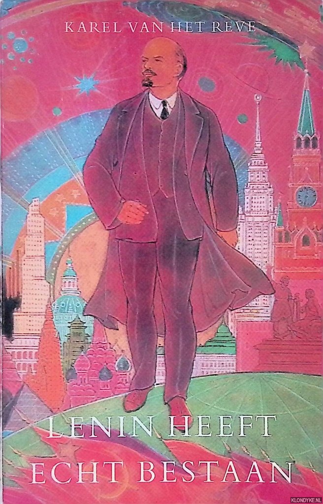 Reve, Karel van het - Lenin heeft echt bestaan