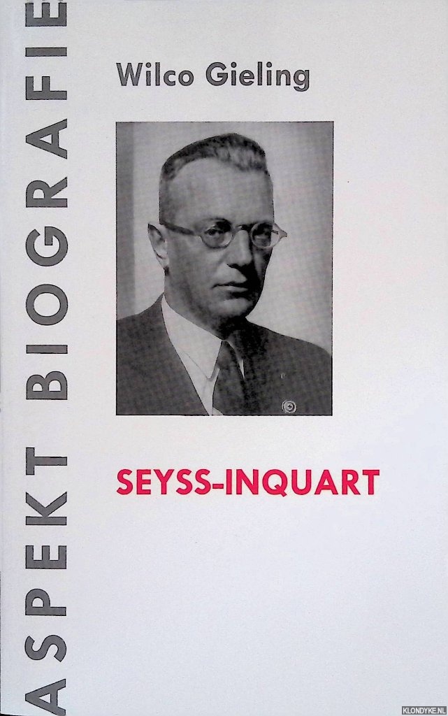 Gieling, Wilco - Aspekt Biografie: Seyss-Inquart