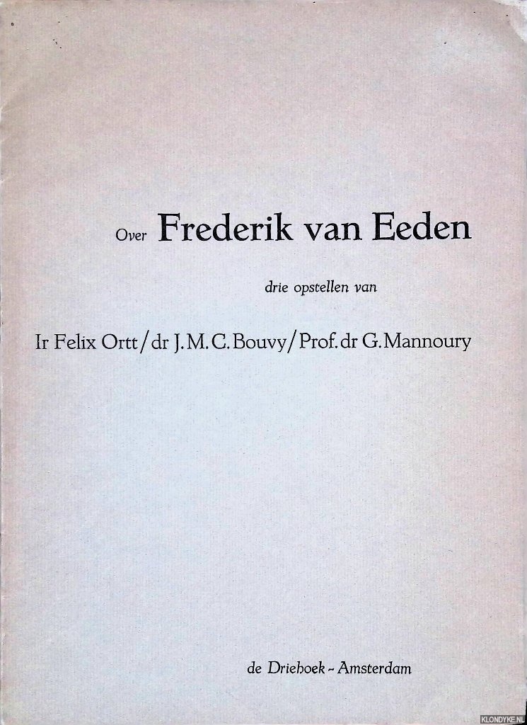 Ortt, Felix & J.M.C. Bouvy & G. Mannoury - Over Frederik van Eeden: Drie opstellen