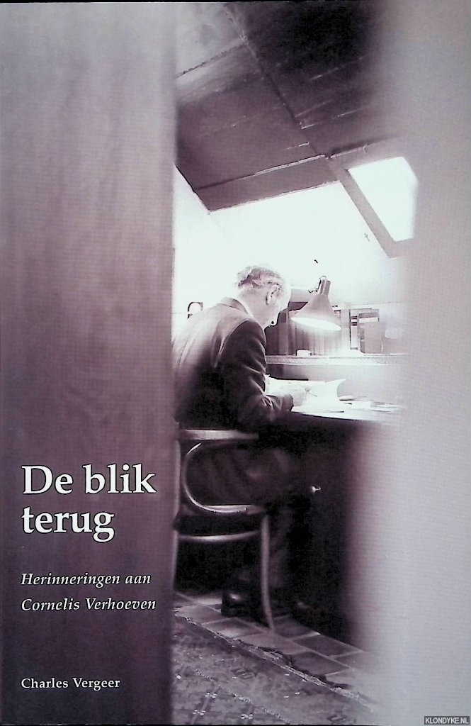 Vergeer, Charles - Blik terug: Herinneringen aan Cornelis Verhoeven