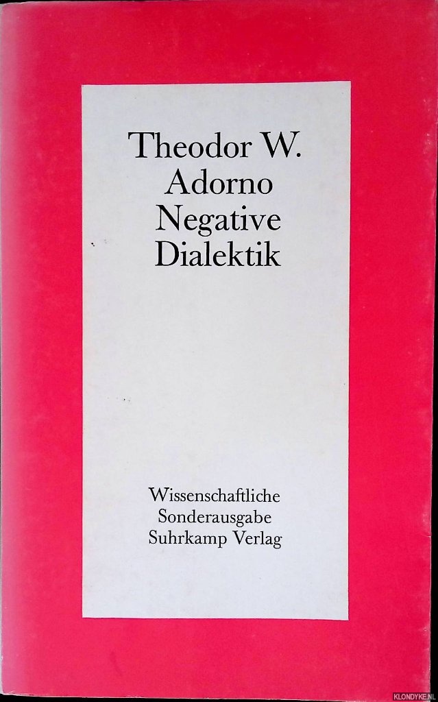 Adorno Theodor W. - Negative Dialektik: Wissenschaftliche Sonderausgabe
