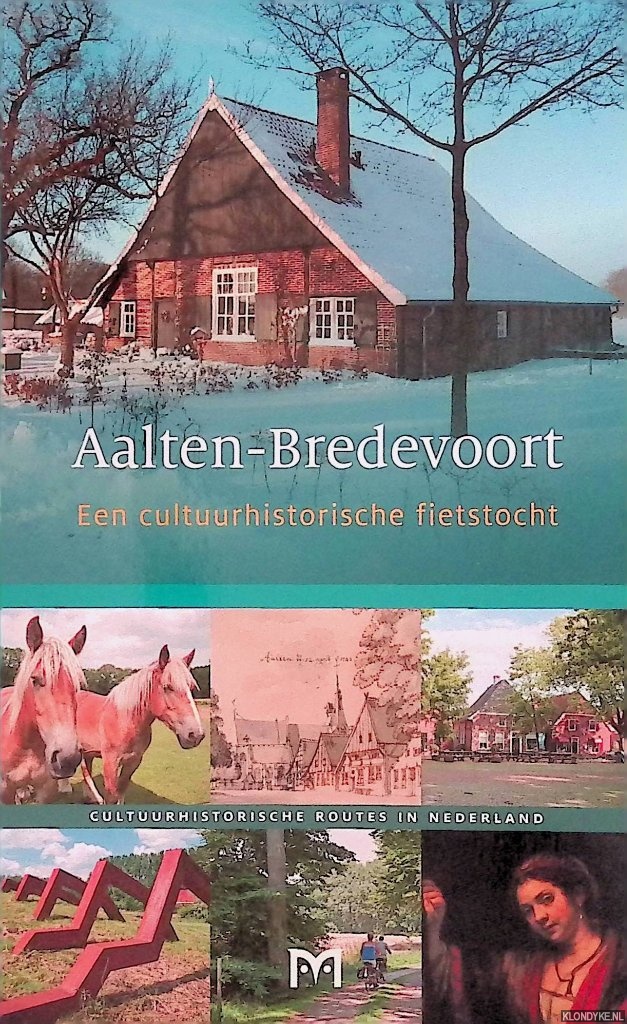 Hoekstra, Anna Rens & Dewi van Veldhuizen - Aalten-Bredevoort: een cultuurhistorische fietstocht
