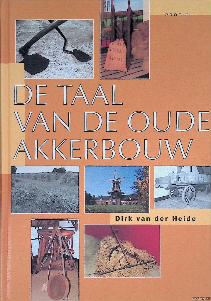 Heide, Dirk van der - De taal van de oude akkerbouw