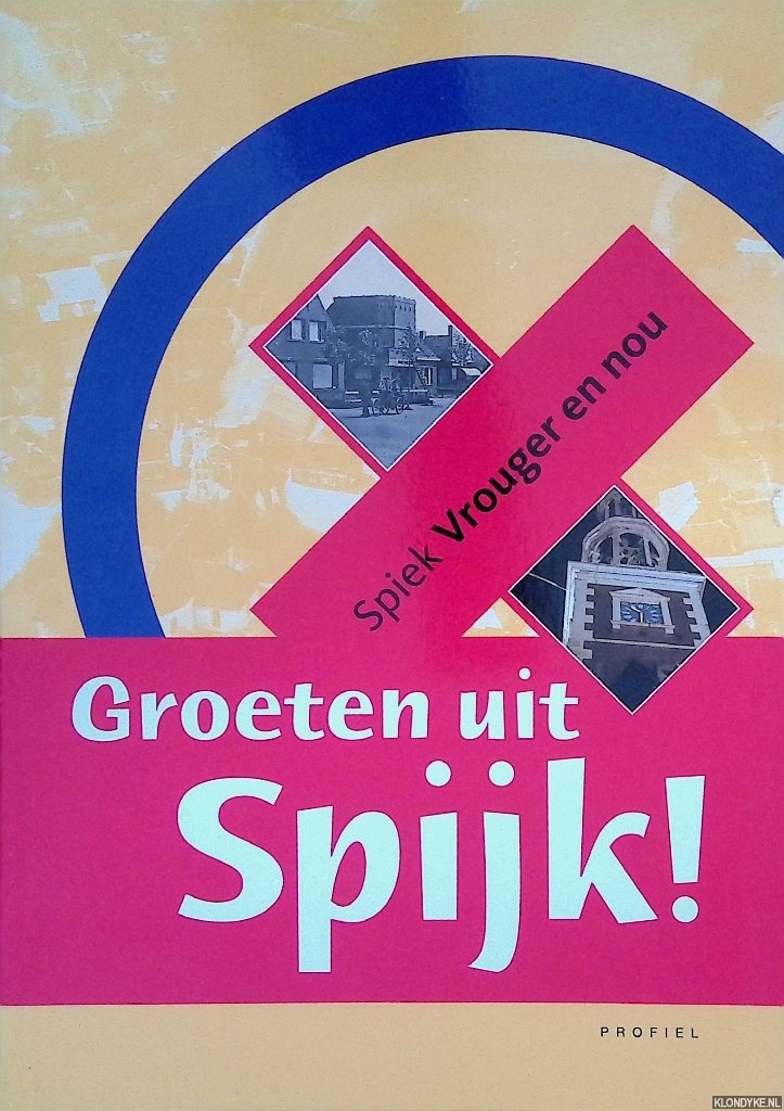 Ritzema, Pieter - Groeten uit Spijk! Spiek vrouger en nou