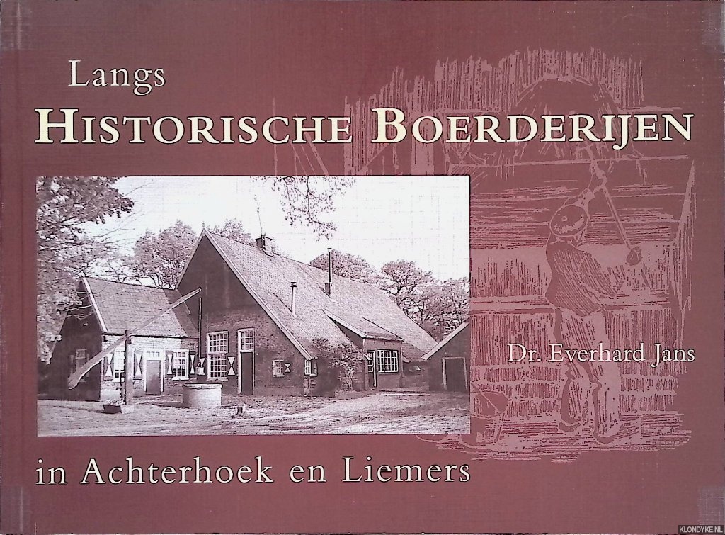 Jans, Dr. Everhard - Langs historische boerderijen in Achterhoek en Liemers