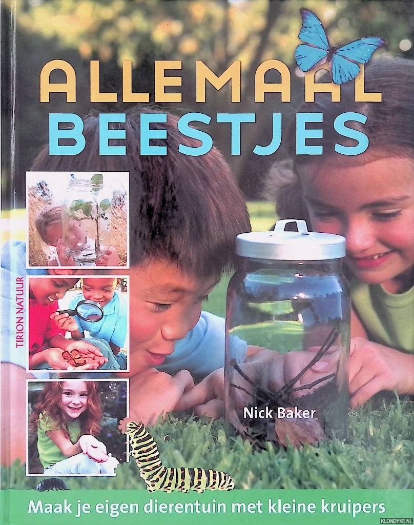 Baker, Nick - Allemaal beestjes: maak je eigen dierentuin met kleine kruipers