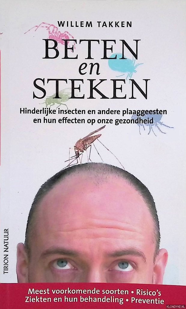 Takken, Willem - Beten en steken: hinderlijke insecten en andere plaaggeesten en hun effecten op onze gezondheid