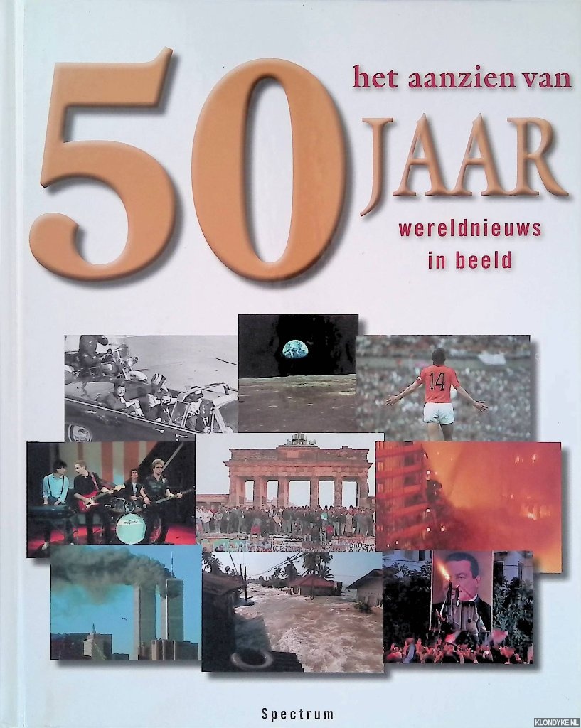 Bree, Han van (samenstelling) - Het aanzien van 50 jaar wereldnieuws in beeld